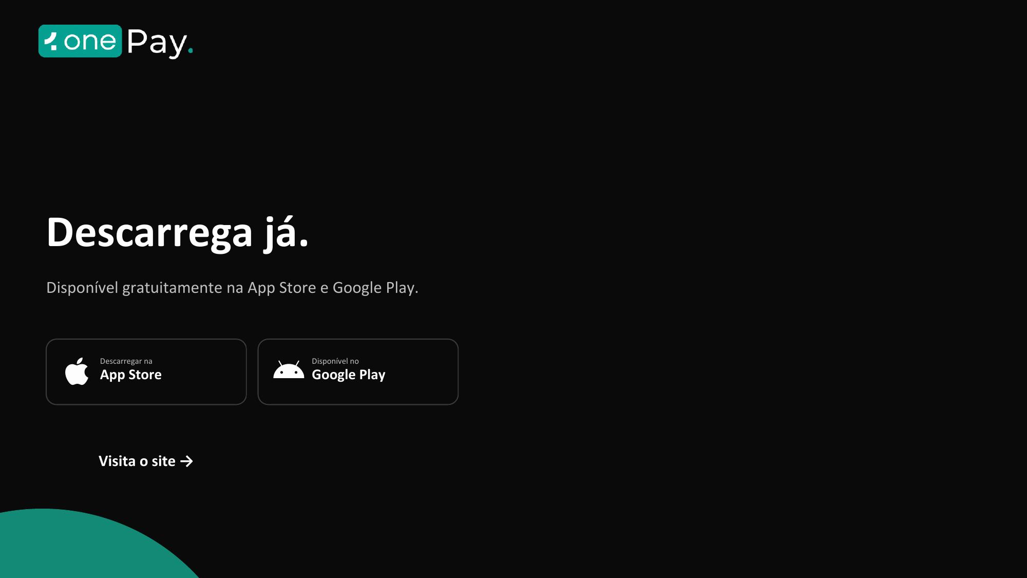 Descarrega já: Descarrega já. Disponível na App Store e Google Play.